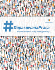 #DopasowanaPraca - wzrost znaczenia pracy nowej generacji