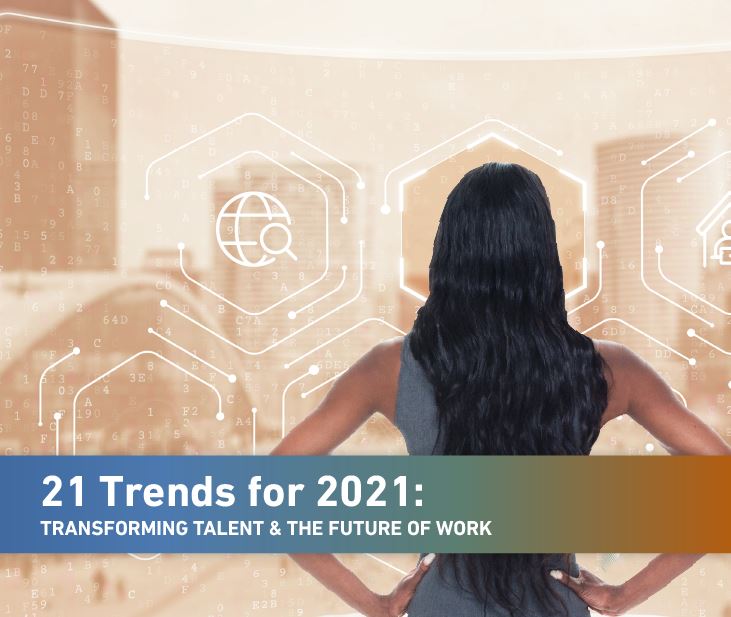 21 Trends for 2021: Transforming Talent and the Future of Work