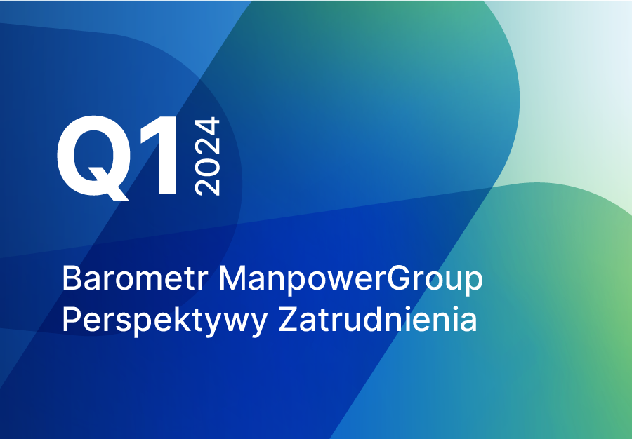 Barometr ManpowerGroup Perspektyw Zatrudnienia Q1 2024