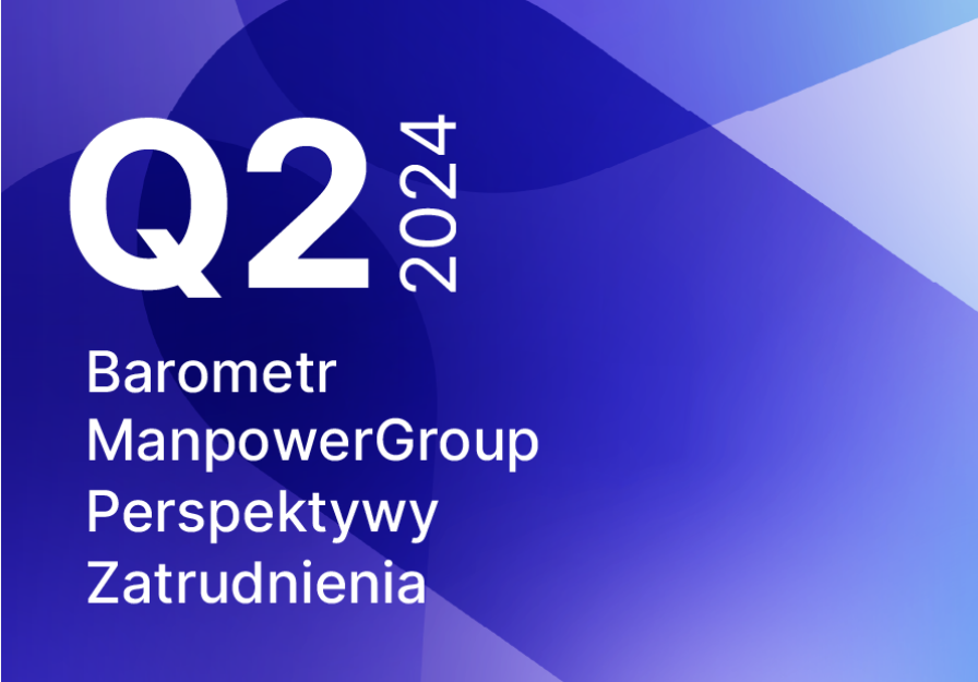 Barometr ManpowerGroup Perspektyw Zatrudnienia Q2 2024